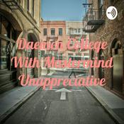 Podcast Daemen College With Mastermind Unappreciative