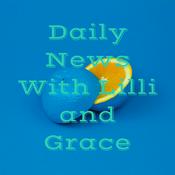 Podcast Daily News With Lilli and Grace