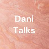 Podcast Dani Talks