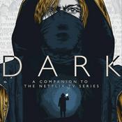 Podcast DARK - A Companion To The Netflix TV Series