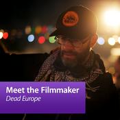 Podcast Dead Europe: Meet the Filmmaker