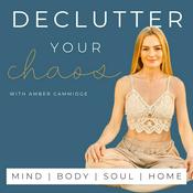 Podcast Declutter Your Chaos - Mindful Minimalism