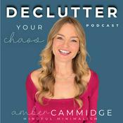Podcast Declutter Your Chaos - Minimalism, Decluttering, Home Organization