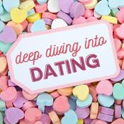 Podcast Deep Diving into Dating