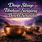 Podcast Deep Sleep Tibetan Singing Bowls Sounds