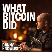 Podcast What Bitcoin Did