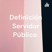 Podcast Definición Servidor Público
