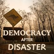 Podcast Democracy After Disaster