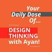Podcast Design Thinking - 'Your Daily Dose' with Ayan!