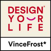 Podcast Design Your Life with Vince Frost