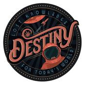 Podcast Destiny: Lost Knowledge for Todays World