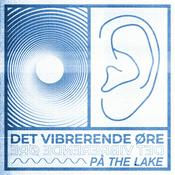 Podcast Det Vibrerende Øre på The Lake