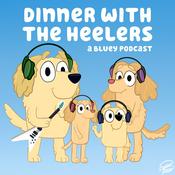 Podcast Dinner with the Heelers - A Bluey Podcast