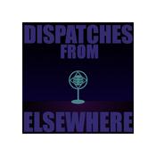 Podcast Dispatches From Elsewhere