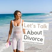Podcast Divorce & Everything In Between