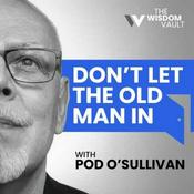 Podcast Don't Let The Old Man In