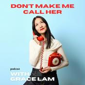 Podcast Dont Make Me Call Her