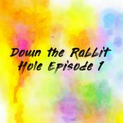 Podcast Down the Rabbit Hole Episode 1