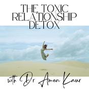 Podcast The Toxic Relationship Detox