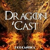 Podcast Dragon 'Cast: House of the Dragon & A Knight of the Seven Kingdoms