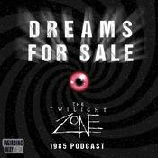 Podcast Dreams for Sale:  Twilight Zone '85