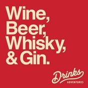 Podcast Drinks Adventures - Wine, beer, whisky, gin & more with James Atkinson