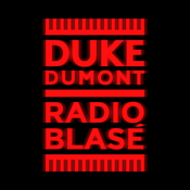 Podcast Duke Dumont - Radio Blasé