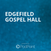 Podcast Edgefield Gospel hall