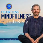 Podcast Effortless Mindfulness with Loch Kelly