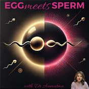 Podcast Egg Meets Sperm