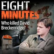 Podcast Eight Minutes - Who Killed David Breckenridge?