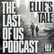 Podcast Ellie's Tale - The Last Of Us Podcast
