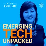 Podcast Emerging Tech Unpacked with Lucy Lin