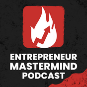 Podcast Entrepreneur Mastermind Podcast