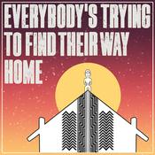 Podcast Everybody's Trying To Find Their Way Home