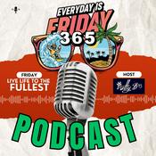 Podcast Everyday is Friday 365