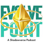 Podcast Evolve Point: A Shadowverse Podcast