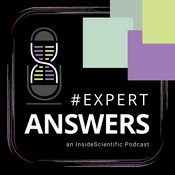 Podcast #ExpertAnswers - an InsideScientific Podcast