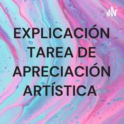 Podcast EXPLICACIÓN TAREA DE APRECIACIÓN ARTÍSTICA