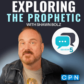 Podcast Exploring the Prophetic with Shawn Bolz