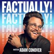 Podcast Factually! with Adam Conover