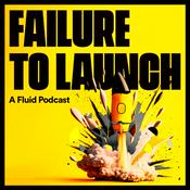 Podcast Failure To Launch: A Fluid Podcast