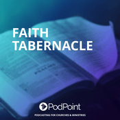 Podcast Faith Tabernacle