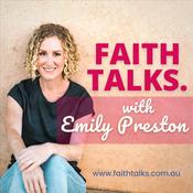 Podcast Faith Talks with Emily Preston