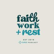 Podcast Faith, Work & Rest
