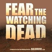 Podcast Fear The Watching Dead - Fear The Walking Dead podcast