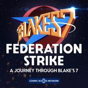 Podcast Federation Strike: A Journey Through Blake's 7