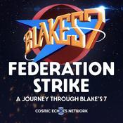 Podcast Federation Strike: A Journey Through Blake's 7