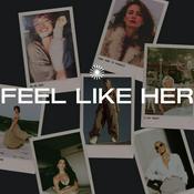 Podcast Feel Like Her