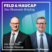 Podcast Feld & Haucap - Das Ökonomie Briefing